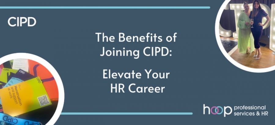 The Benefits of Joining CIPD: Elevate Your HR Career